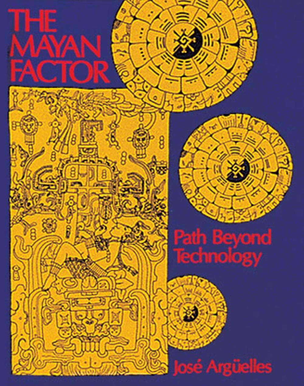The Mayan Factor by José Argüelles - ISBN: 9780939680382