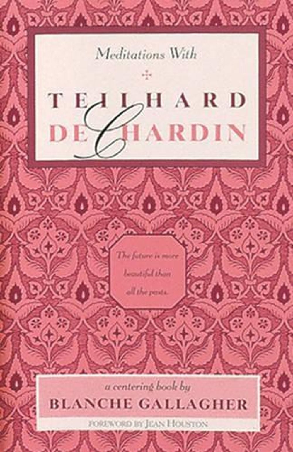 Meditations with Teilhard De Chardin by Blanche Marie Gallagher - ISBN: 9780939680474