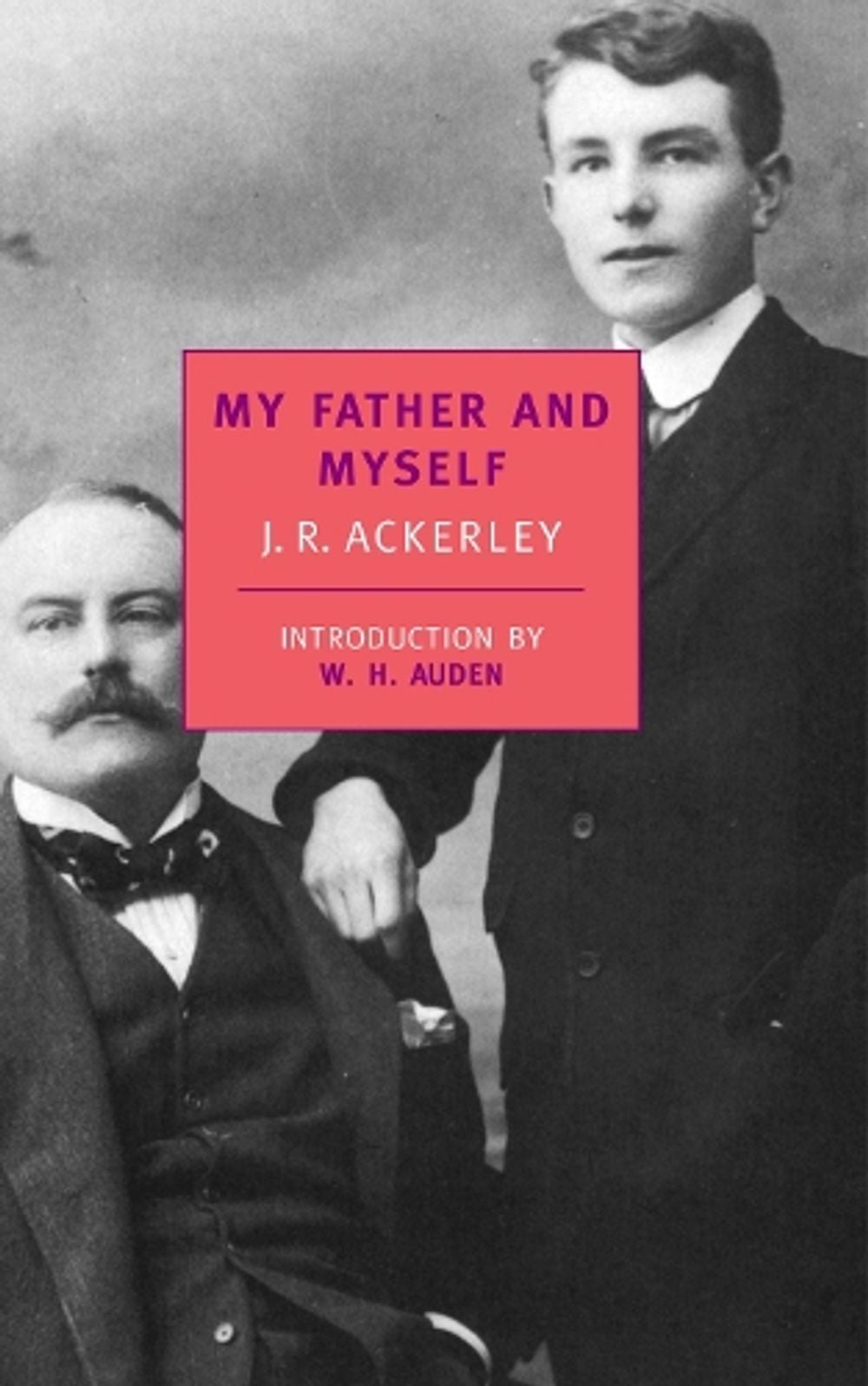 My Father and Myself by J.R. Ackerley - ISBN: 9780940322127