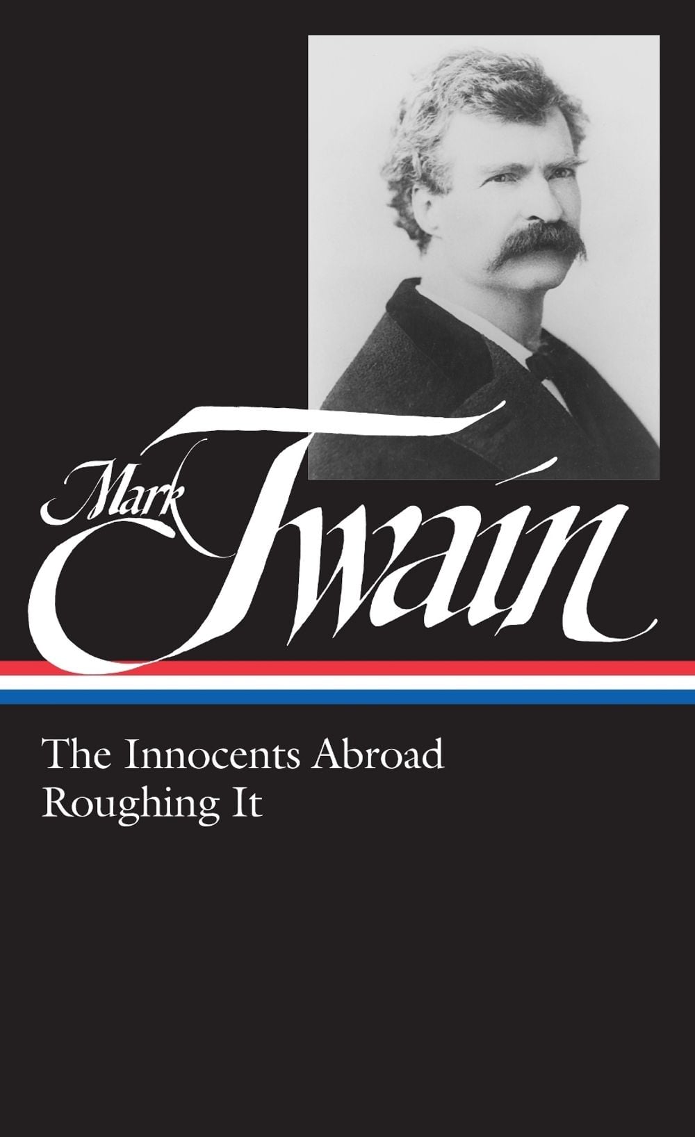 Mark Twain: The Innocents Abroad, Roughing It (LOA #21) by Mark Twain - ISBN: 9780940450257