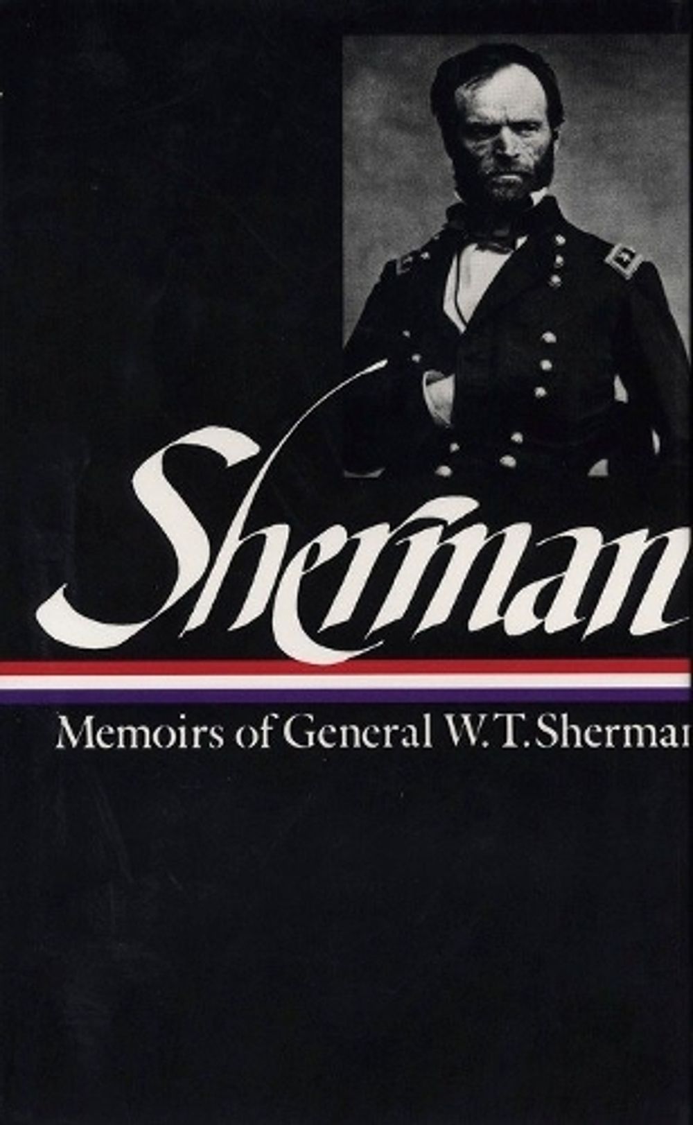 William Tecumseh Sherman: Memoirs of General W. T. Sherman (LOA #51) by William Tecumseh Sherman - ISBN: 9780940450653