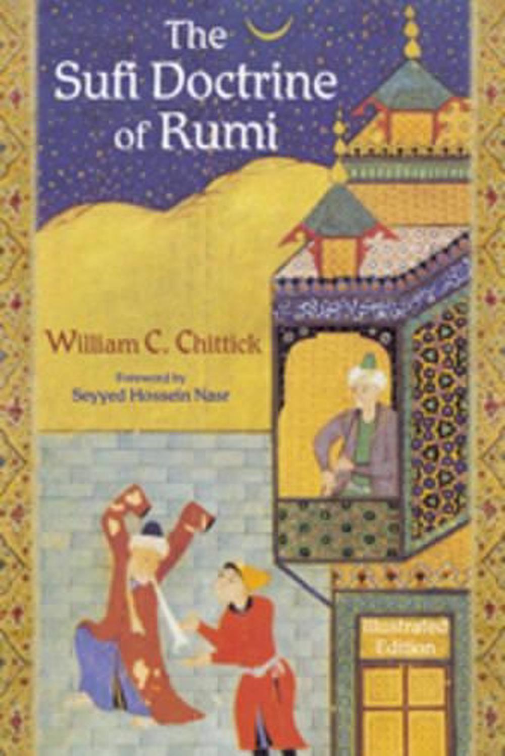 The Sufi Doctrine of Rumi by William Chittick - ISBN: 9780941532884