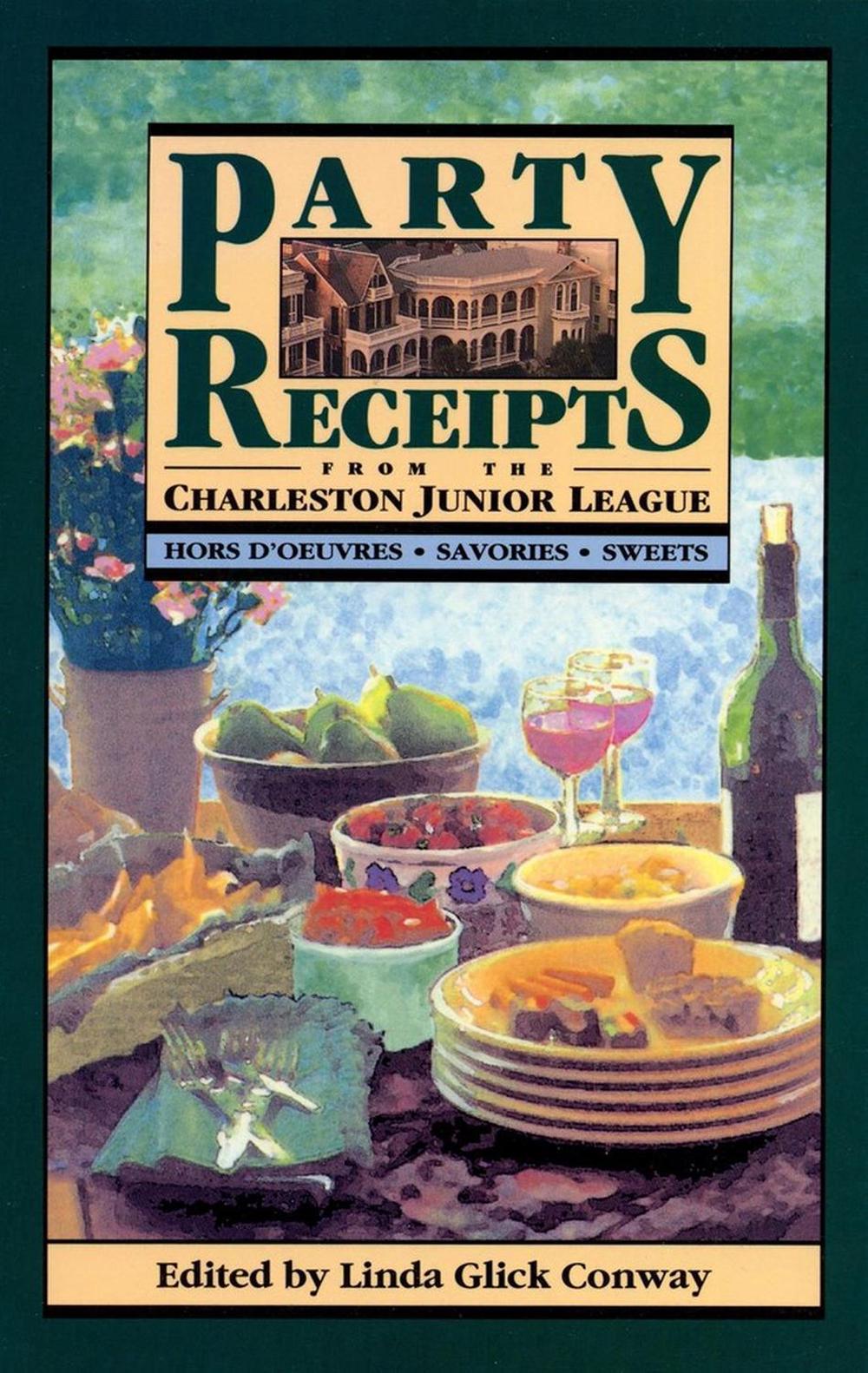 Party Receipts from the Charleston Junior League by Linda Glick Conway - ISBN: 9780945575849