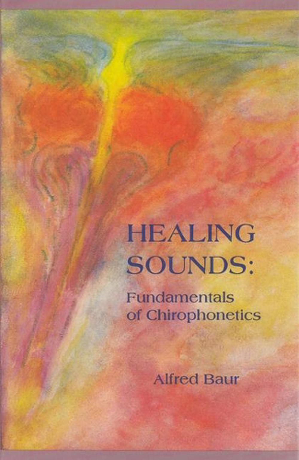 Healing Sounds by Alfred Baur - ISBN: 9780945803249