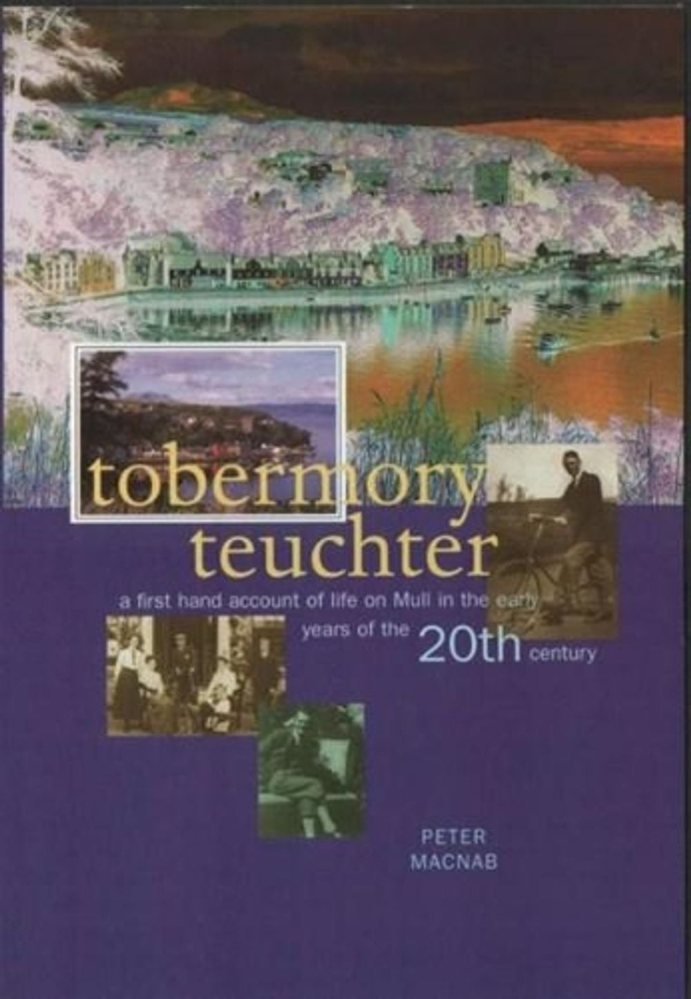 Tobermory Teuchter by Peter MacNab - ISBN: 9780946487417