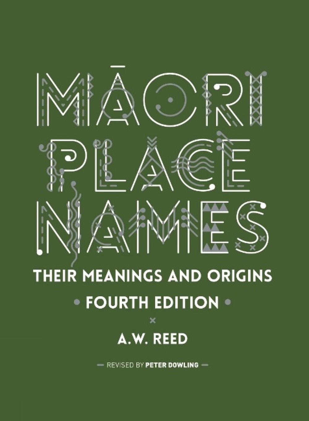 Maori Place Names: Their Meanings and Origins, 9780947506087
