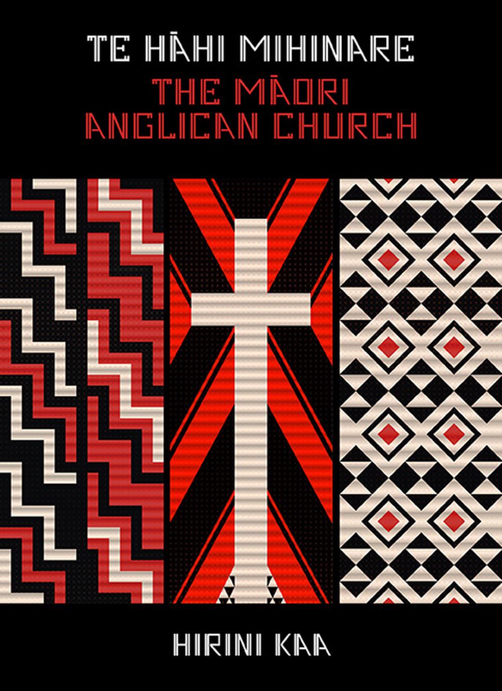 Te Hahi Mihinare | The Maori Anglican Church, 9780947518752