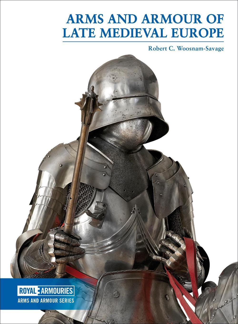 Arms and Armour of Late Medieval Europe, 9780948092770