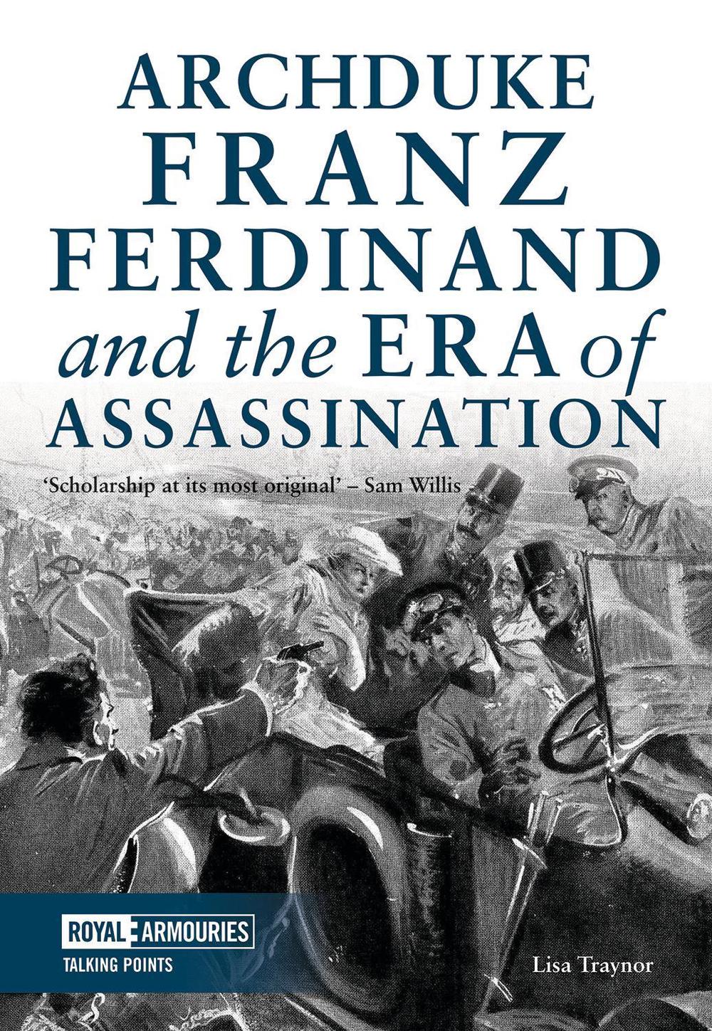 Archduke Franz Ferdinand and the Era of Assassination, 9780948092886