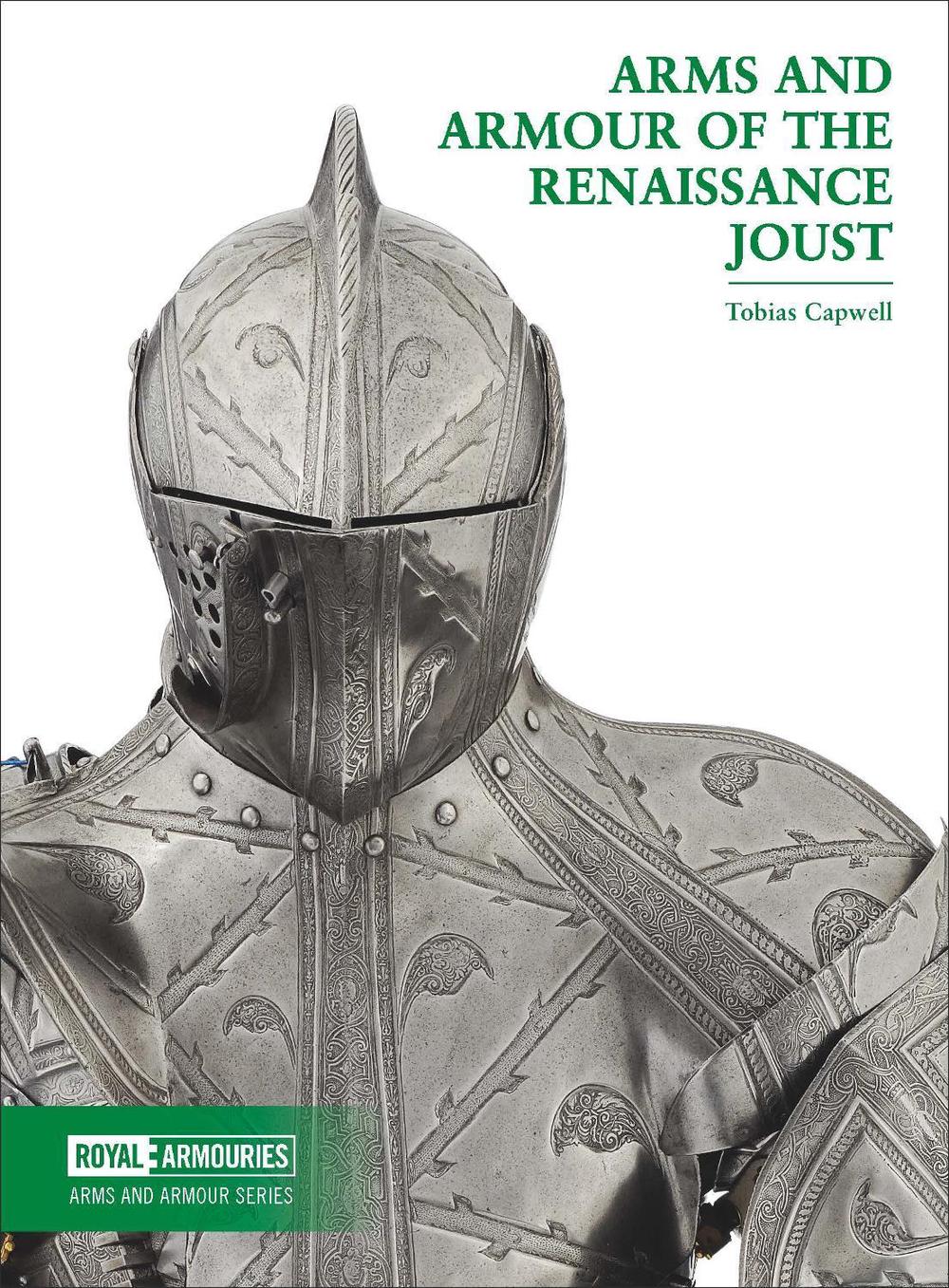 Arms and Armour of the Renaissance Joust, 9780948092992