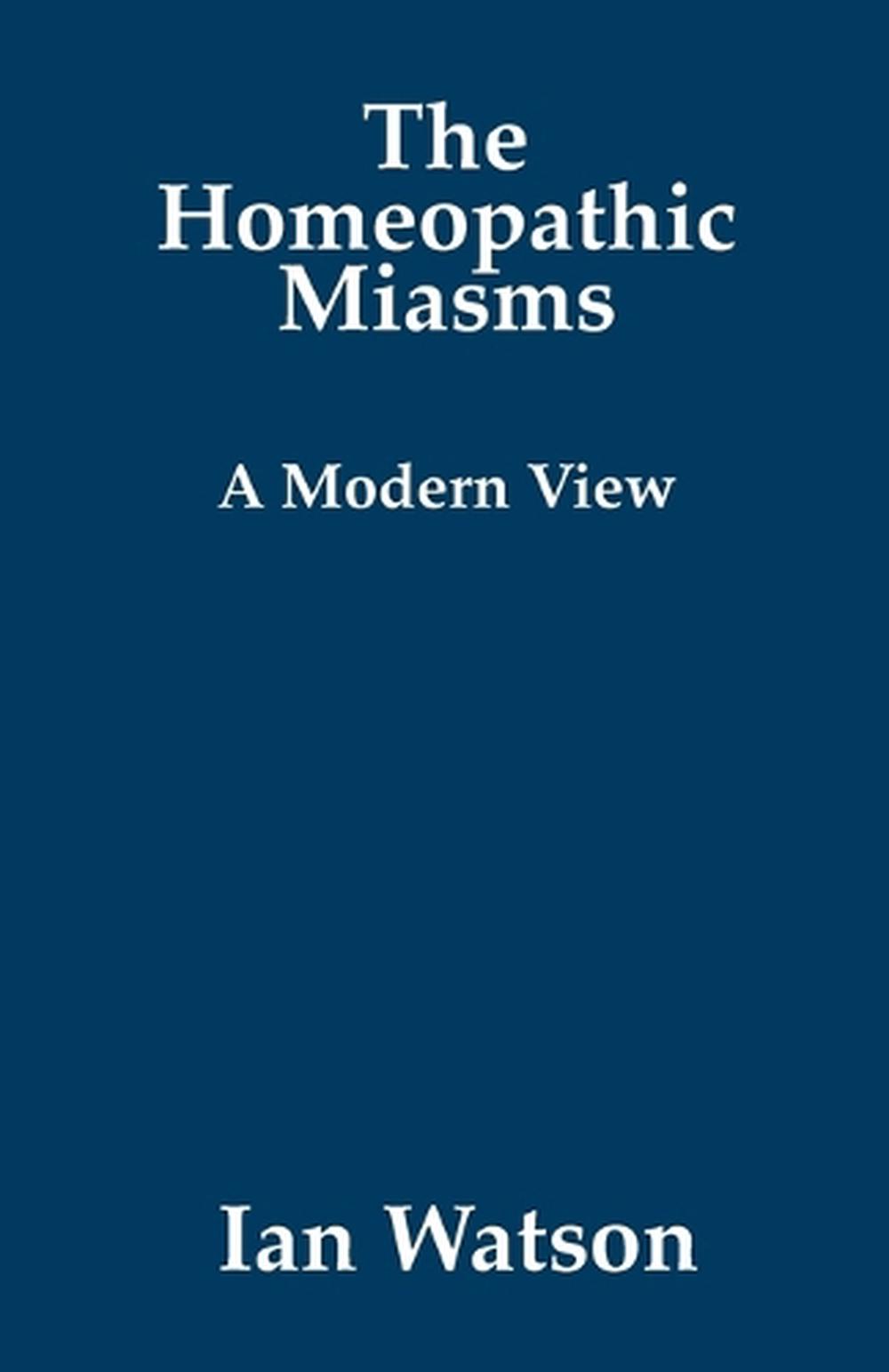 The Homeopathic Miasms, 9780951765784