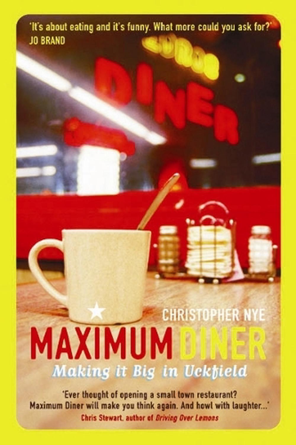 Maximum Diner by Christopher Nye - ISBN: 9780954221737