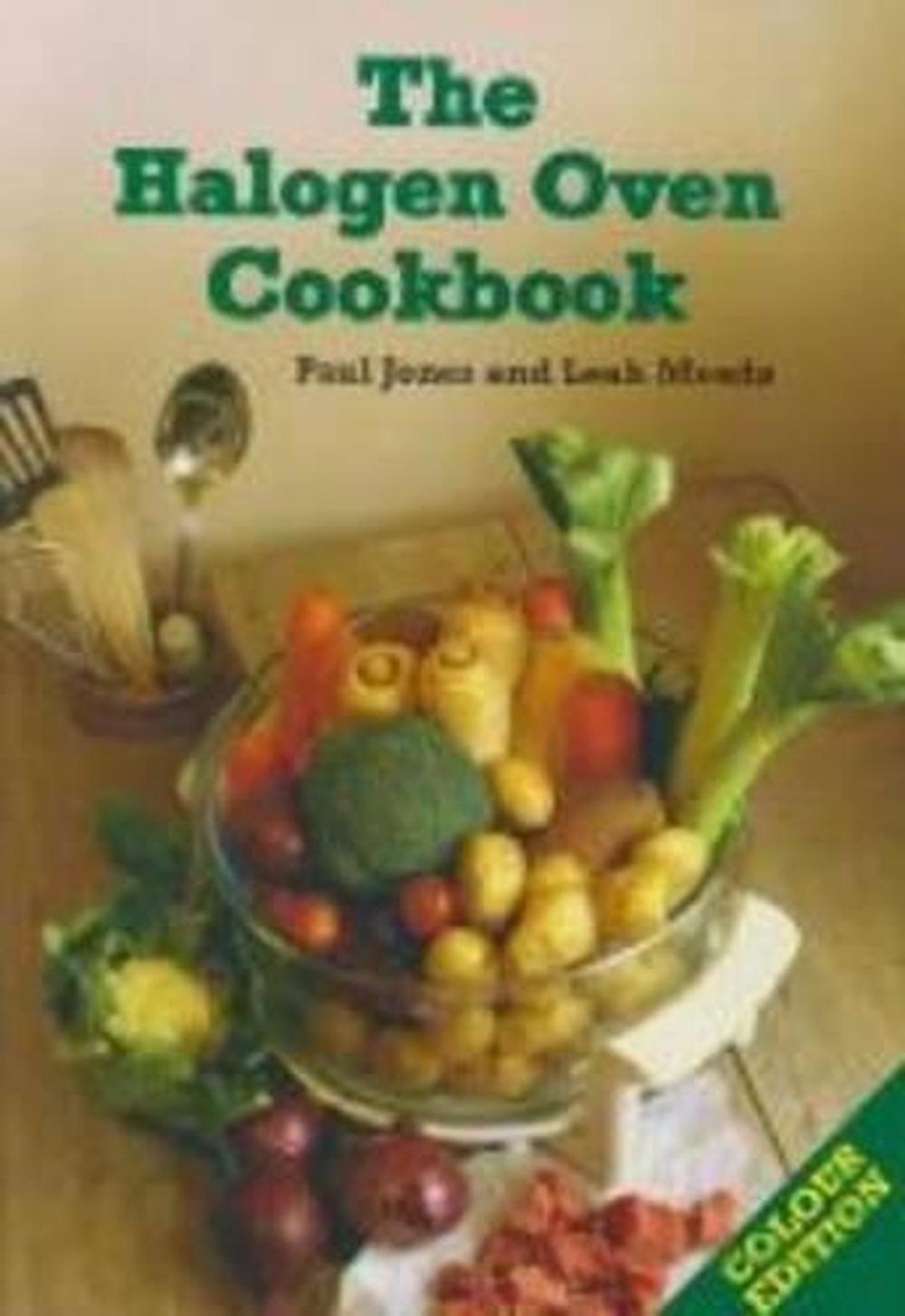 Halogen Oven Cookbook by Paul Jones, Paperback, 9780955167447 Buy