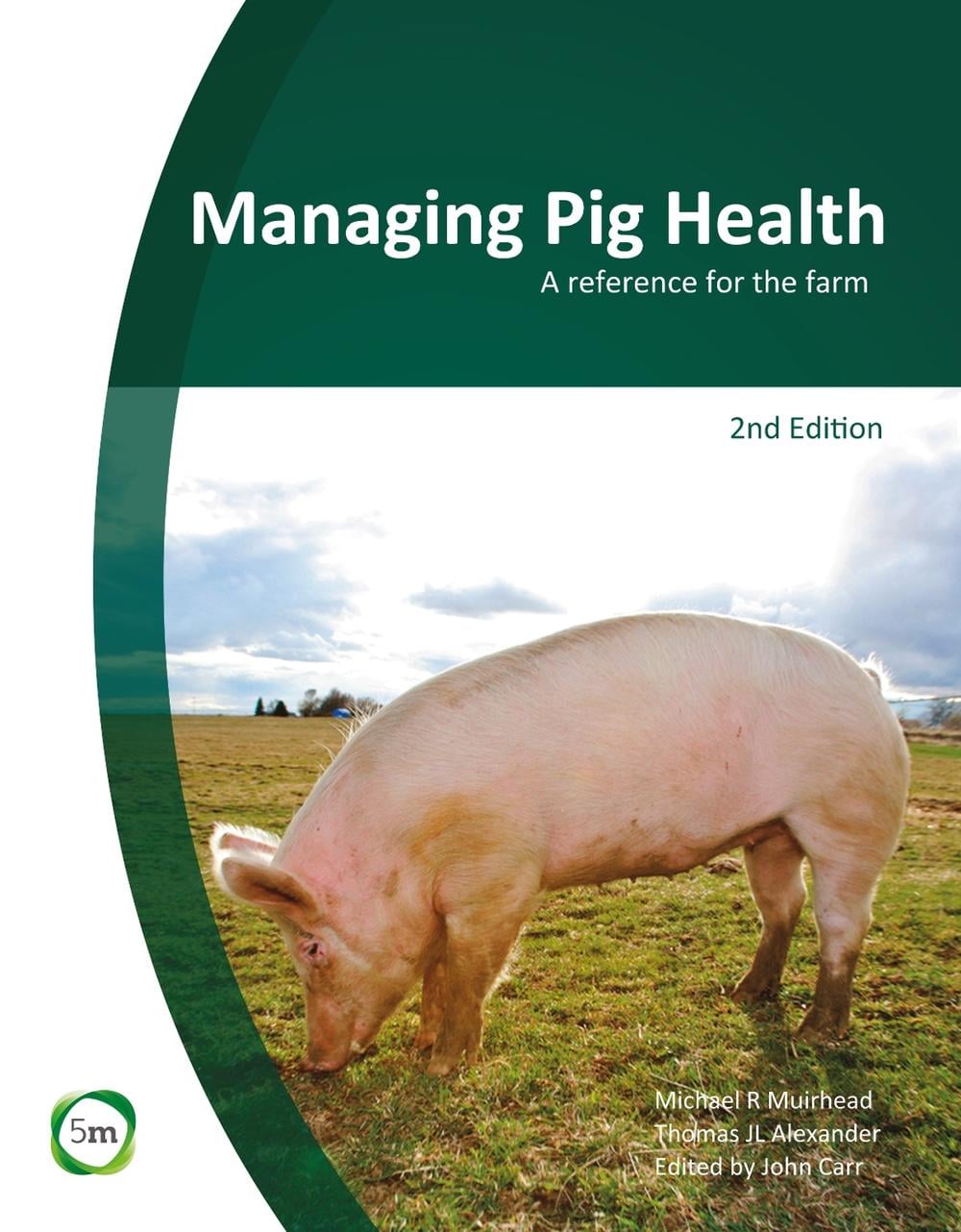 Managing Pig Health 2nd Edition by John Carr - ISBN: 9780955501159