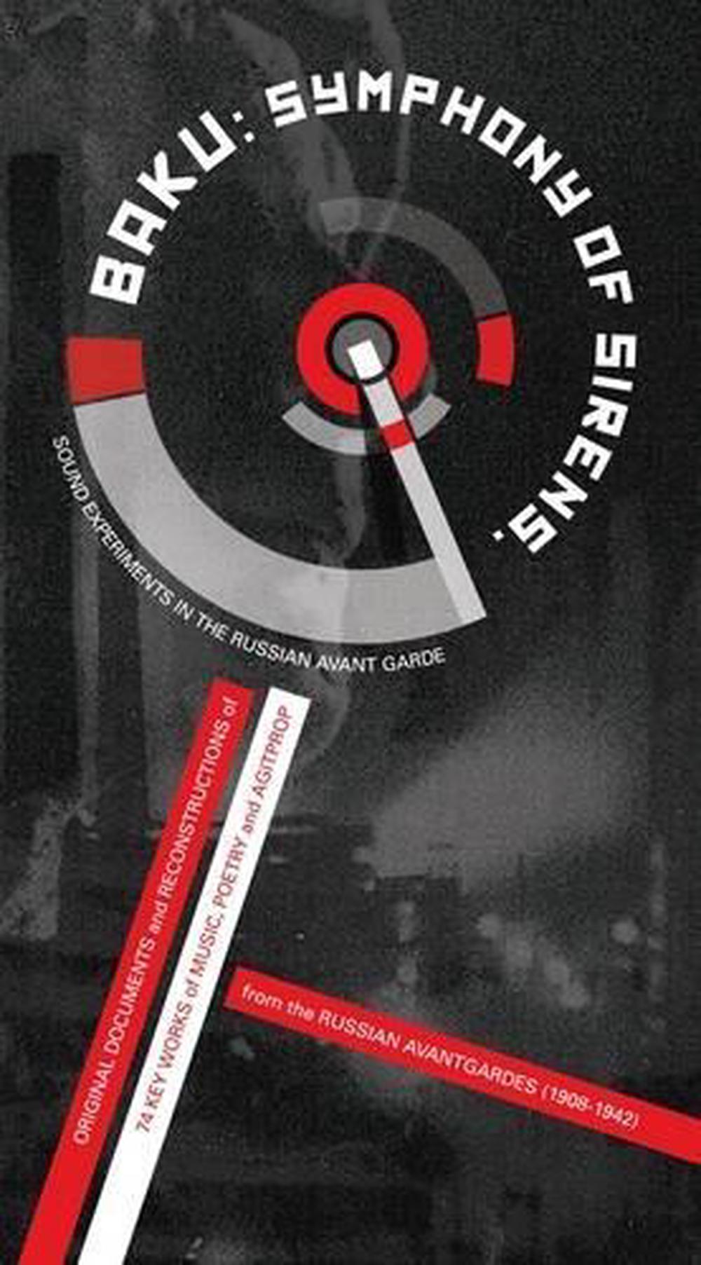 Baku: Symphony of Sirens. Sound Experiments in the Soviet AvantGarde, 9780956018403