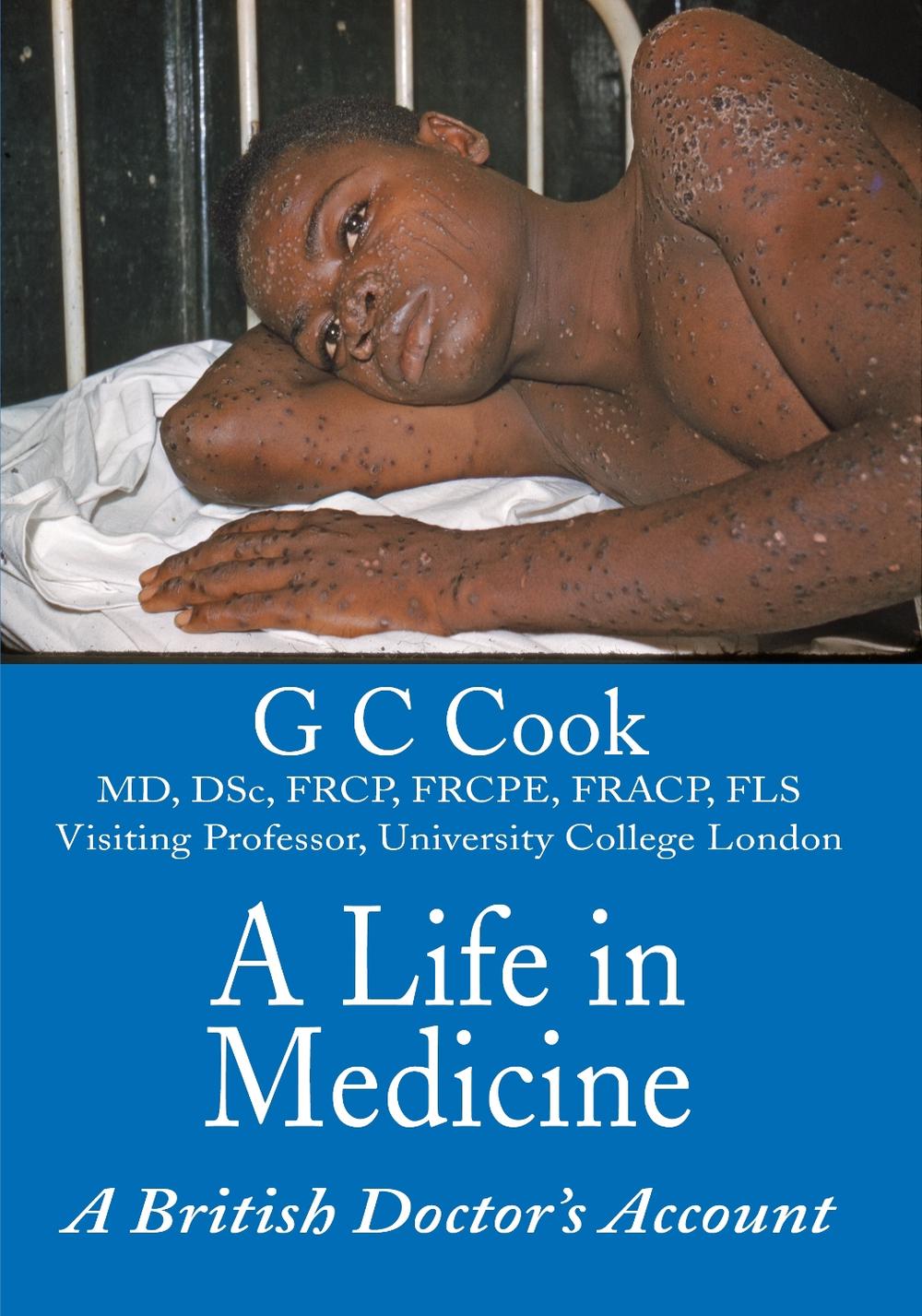 A Life in Medicine by Professor G.C. Cook - ISBN: 9780956059864