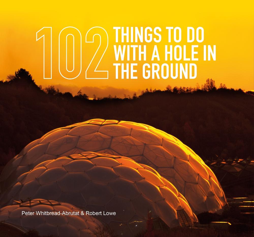 102 Things to Do with a Hole in the Ground, 9780956221353