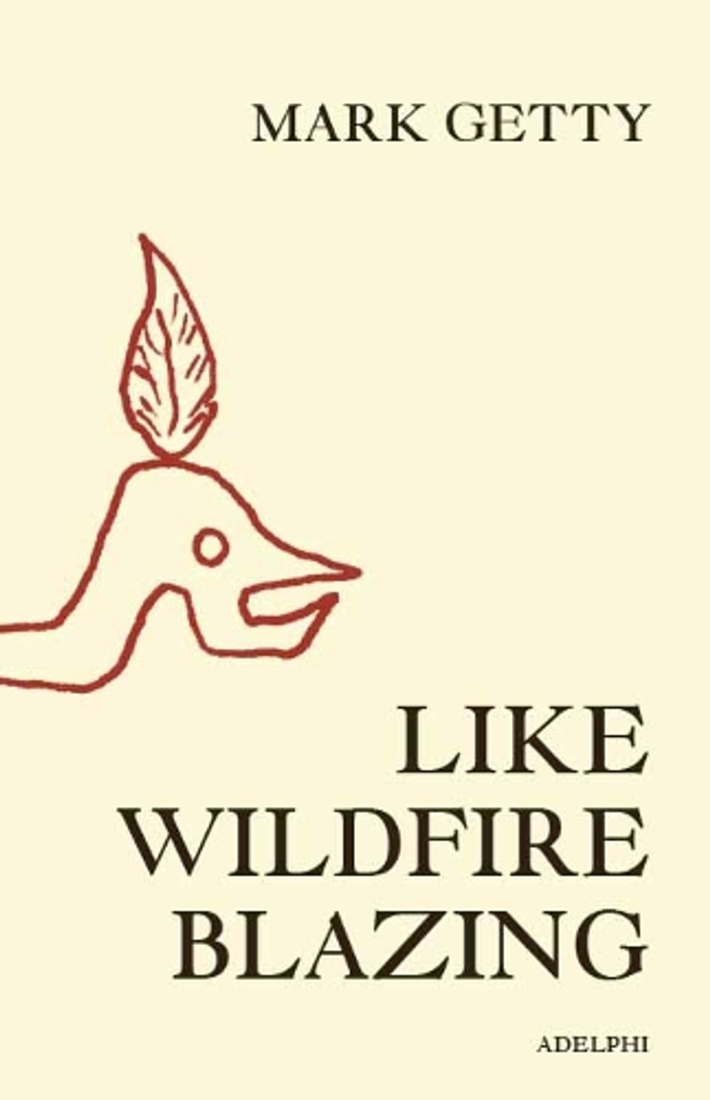 Like Wildfire Blazing by Mark Getty - ISBN: 9780956238795