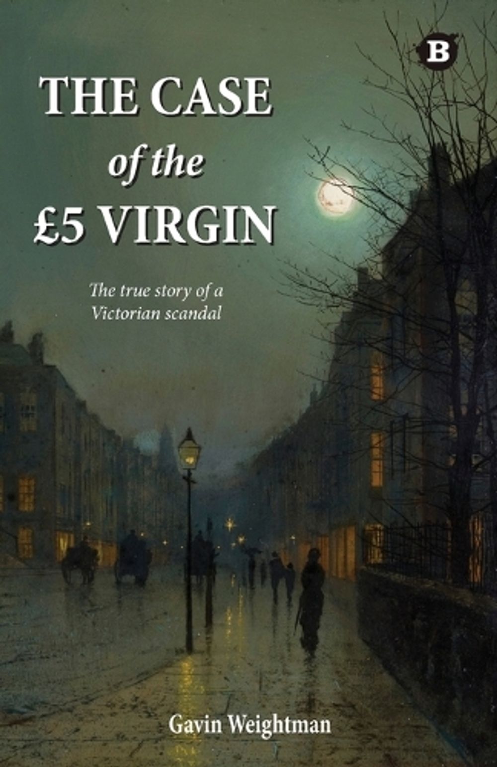 The Case of the GBP5 Virgin by Gavin Weightman - ISBN: 9780956246226