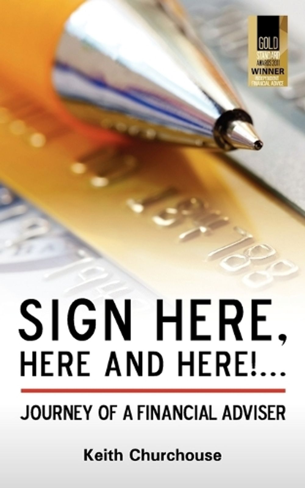 Sign Here, Here and Here!... by Keith G. Churchouse - ISBN: 9780956432506