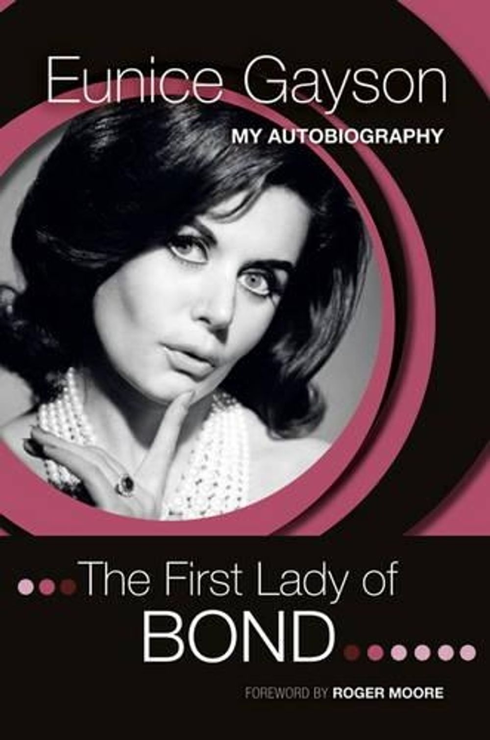 First Lady of Bond by Eunice Gayson - ISBN: 9780956653475
