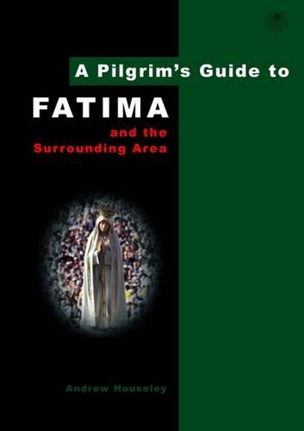 A Pilgrim's Guide to Fatima, 9780956976895