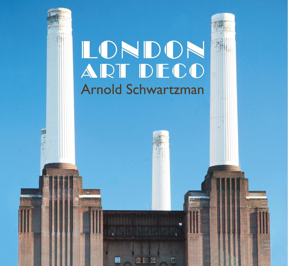 London Art Deco by Arnold Schwartzman - ISBN: 9780957148321