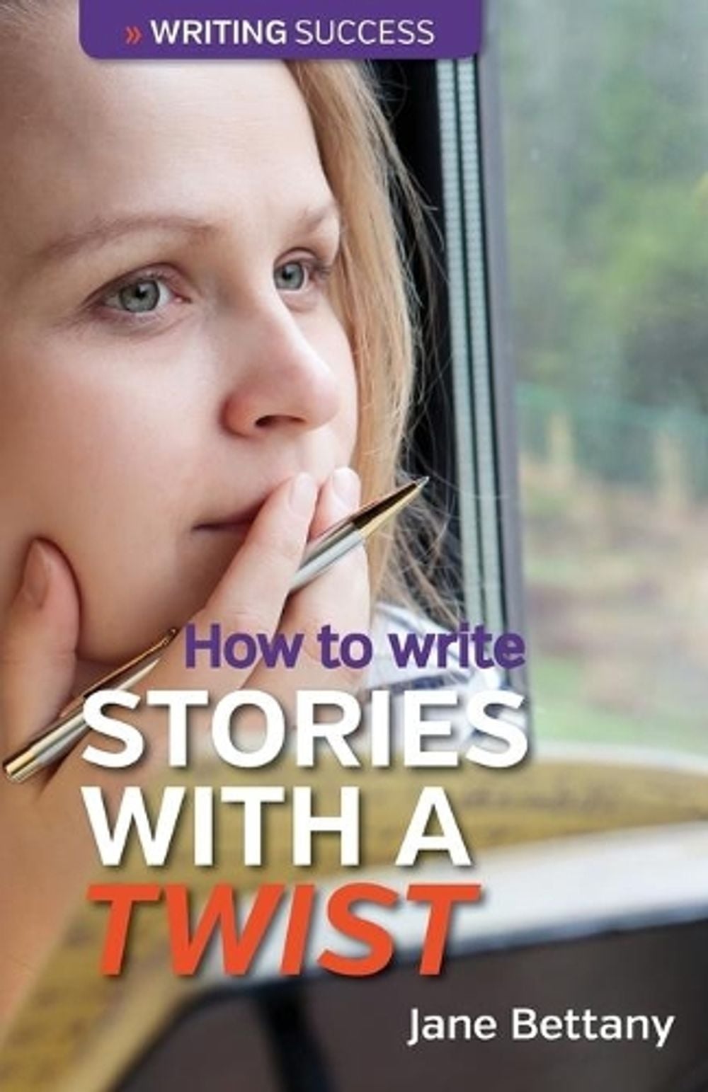 How to Write Stories with a Twist by Jane Bettany - ISBN: 9780957670488