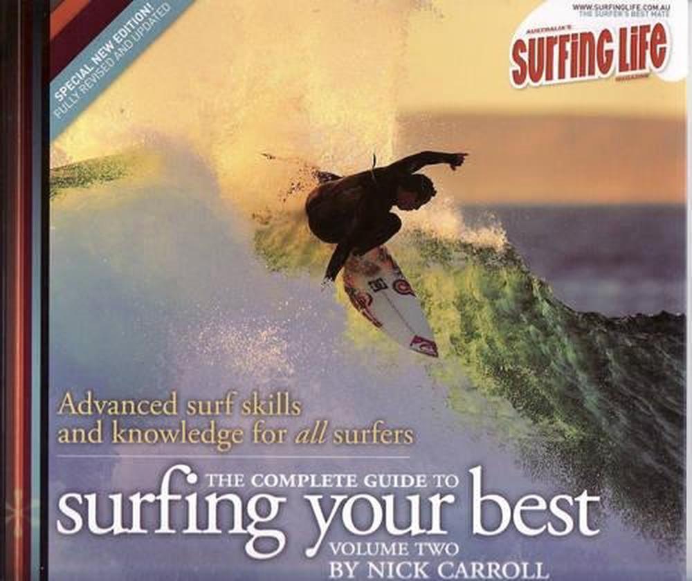 The Complete Guide To Surfing Your Best Volume 2 By Nick