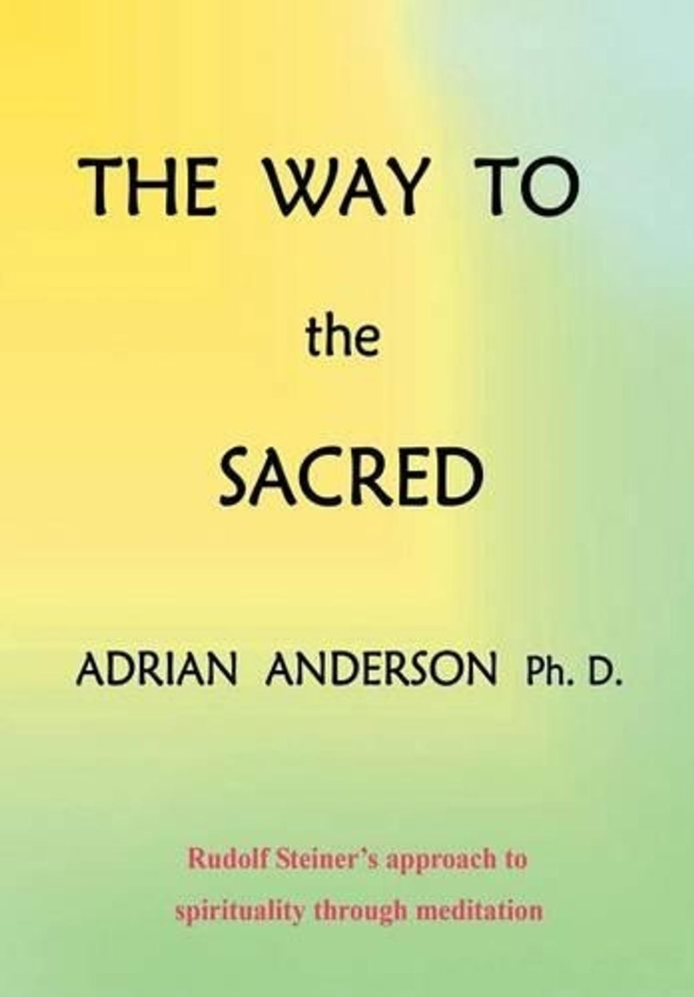 The Way to the Sacred by Adrian Anderson - ISBN: 9780958134101