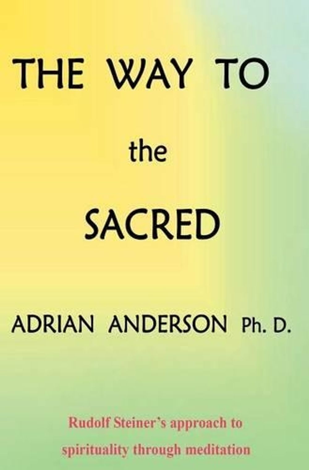 The Way to the Sacred by Adrian Anderson - ISBN: 9780958134163