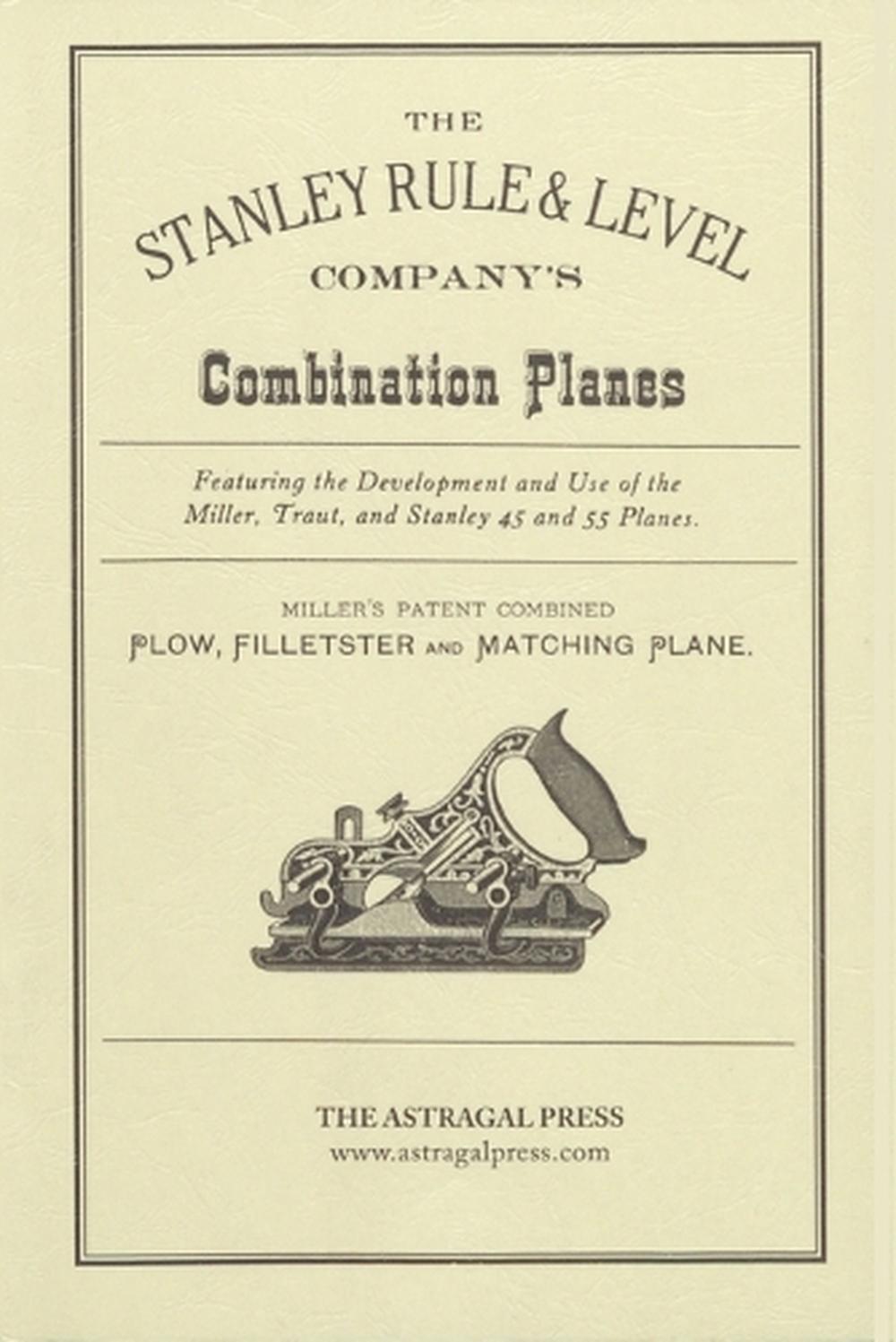 The Stanley Rule & Level Company's Combination Plane, 9780961808839