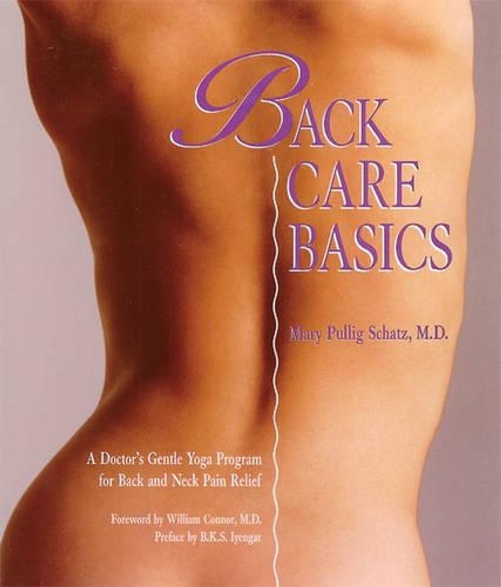 Back Care Basics by Mary Pullig Schatz - ISBN: 9780962713828