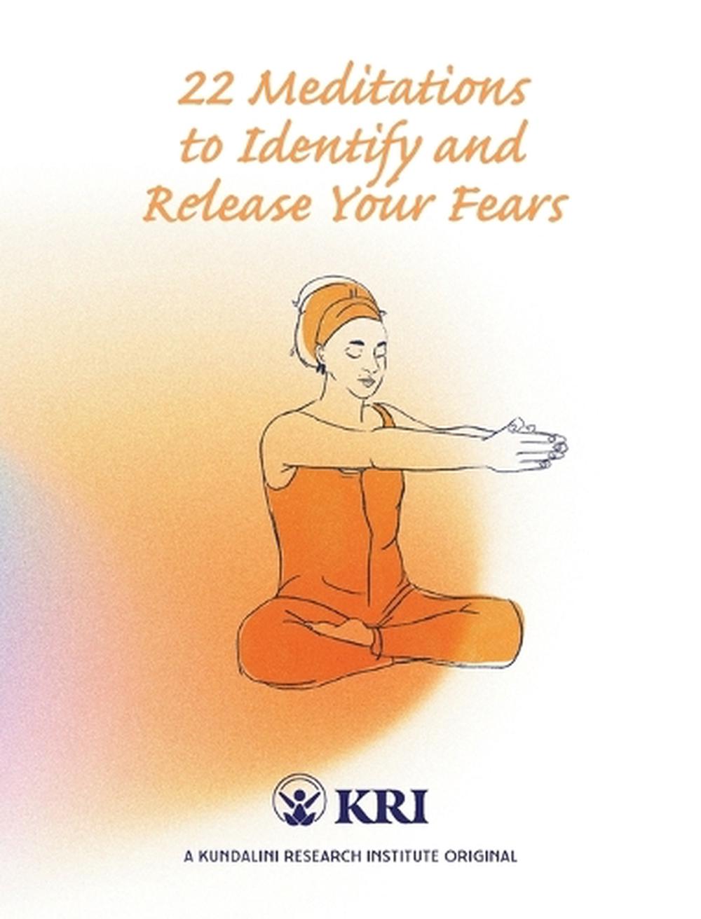 22 Meditations to Identify & Release Your Fears, 9780963999191