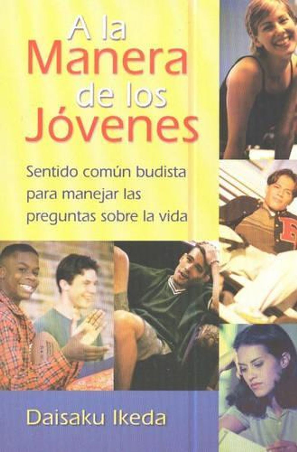 A la manera de los jvenes by Daisaku Ikeda, Paperback, 9780967469737 ...