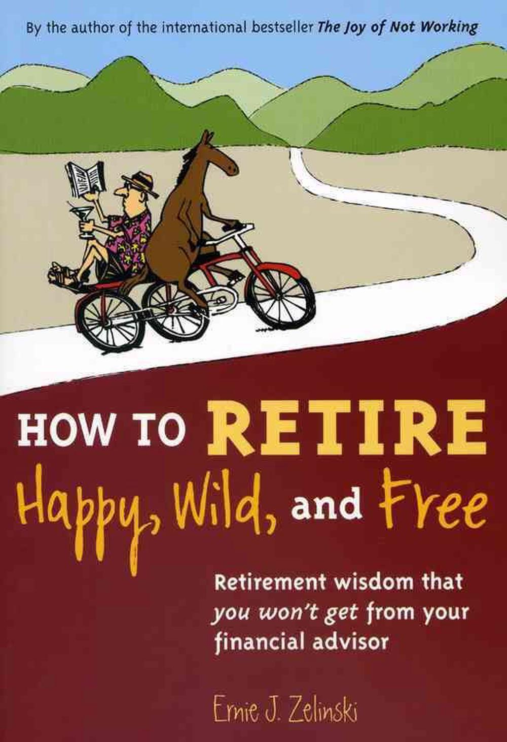 How to Retire Happy, Wild, and Free, 9780969419495
