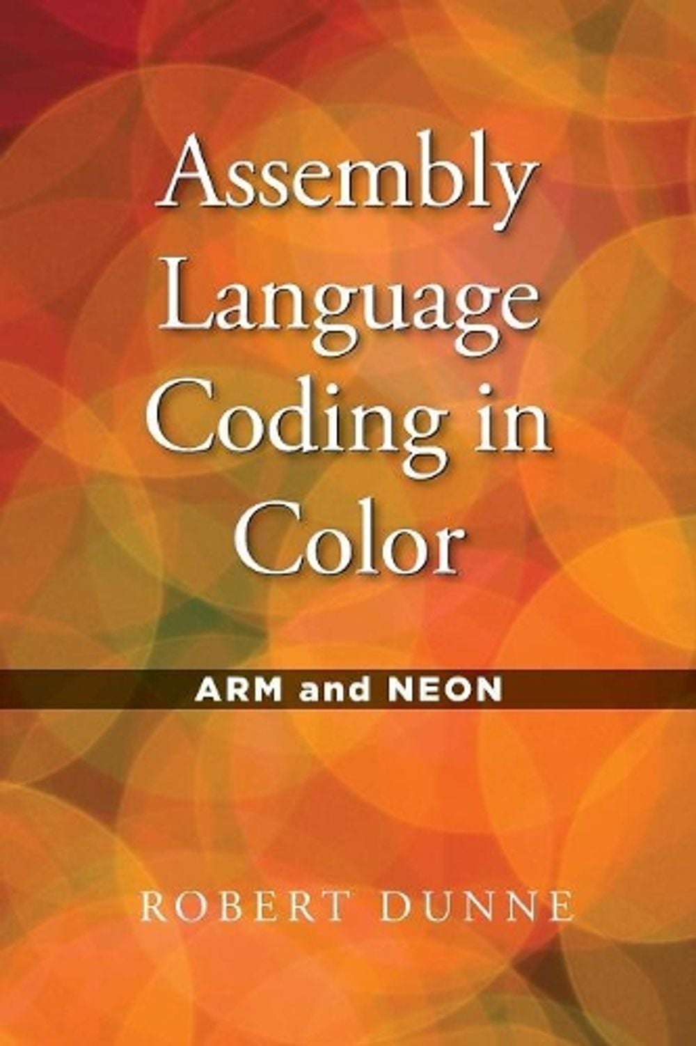 Assembly Language Coding in Color by Robert Dunne - ISBN: 9780970112446