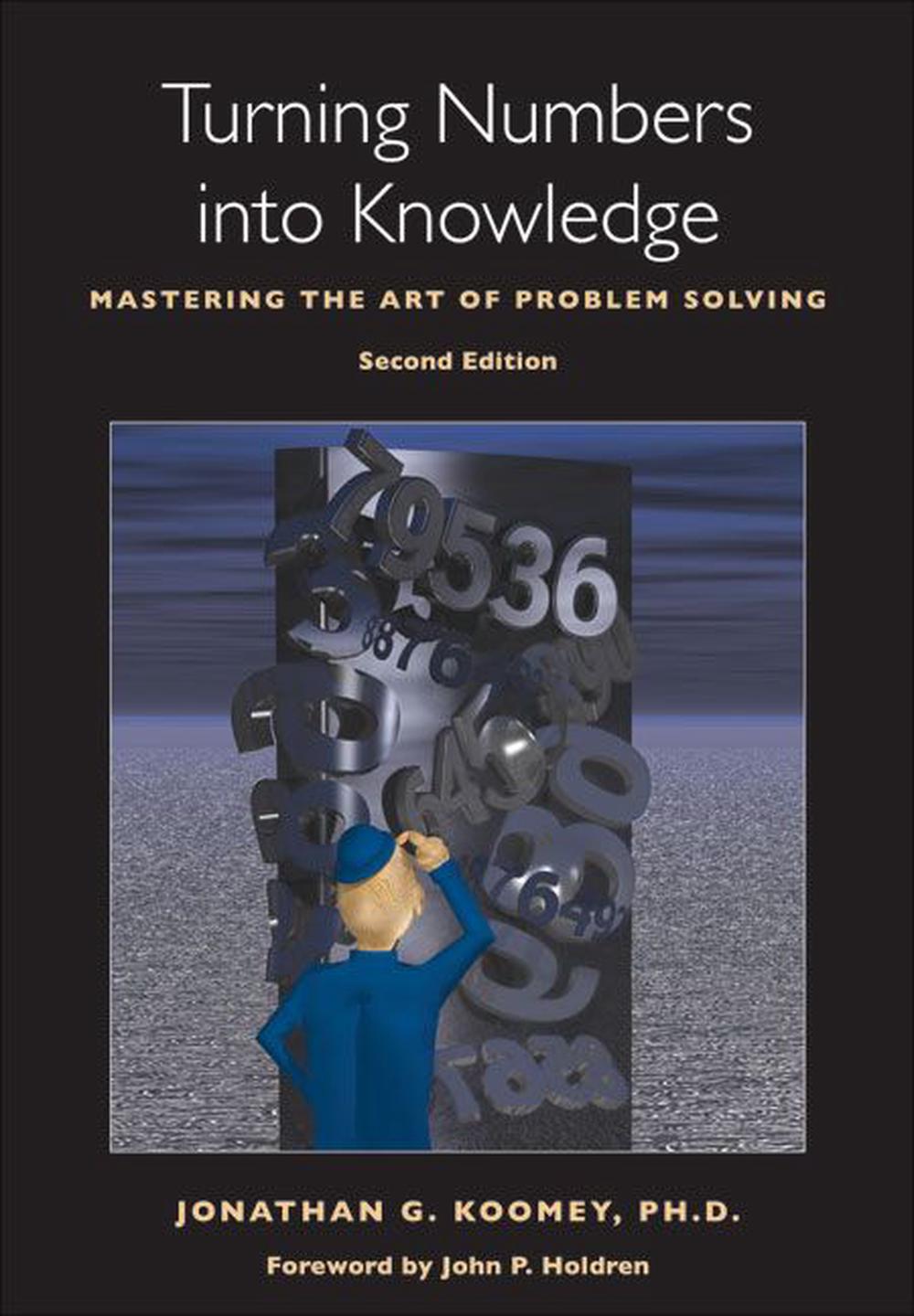 Turning Numbers Into Knowledge: Mastering the Art of Problem Solving, 9780970601919