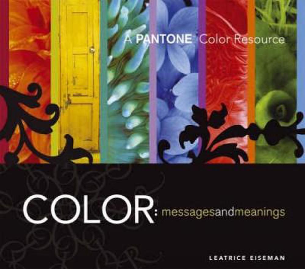 Color Messages & Meanings A Pantone Color Resource by Leatrice