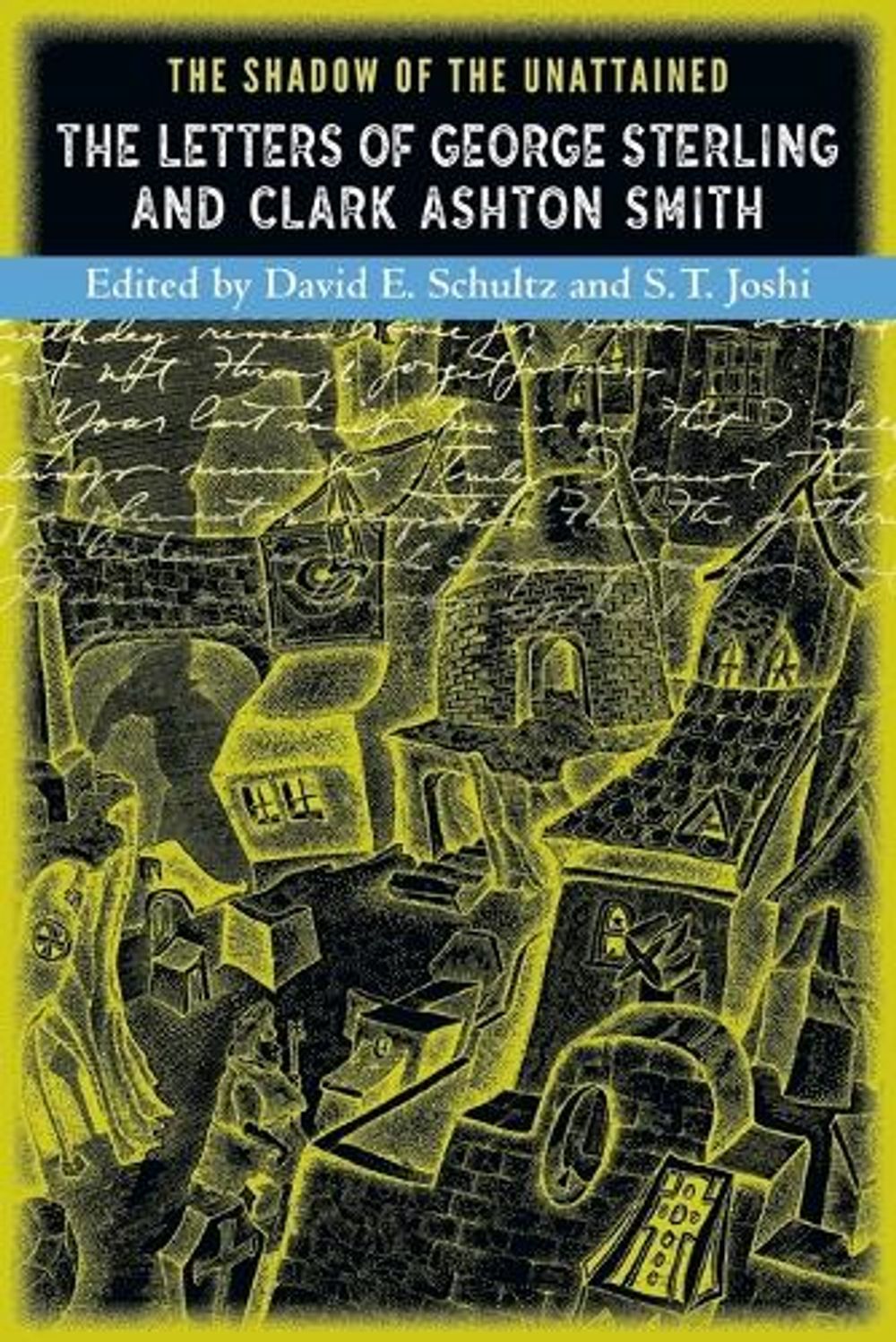 The Shadow of the Unattained by S., T. Joshi - ISBN: 9780974878935