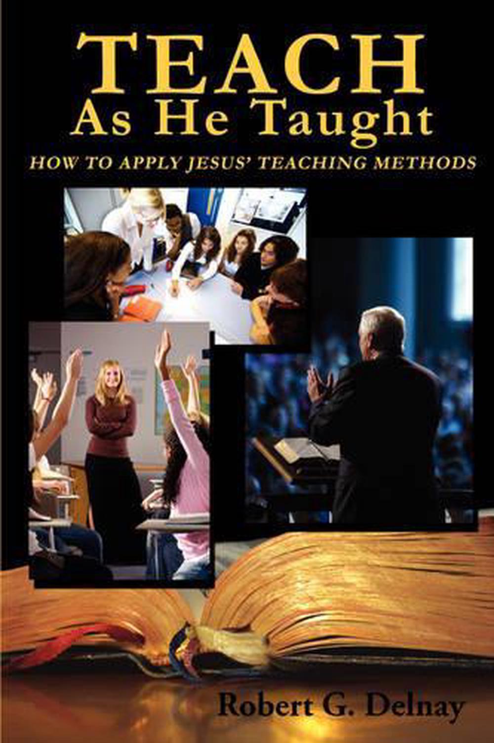 teach-as-he-taught-by-robert-g-delnay-paperback-9780974983677-buy