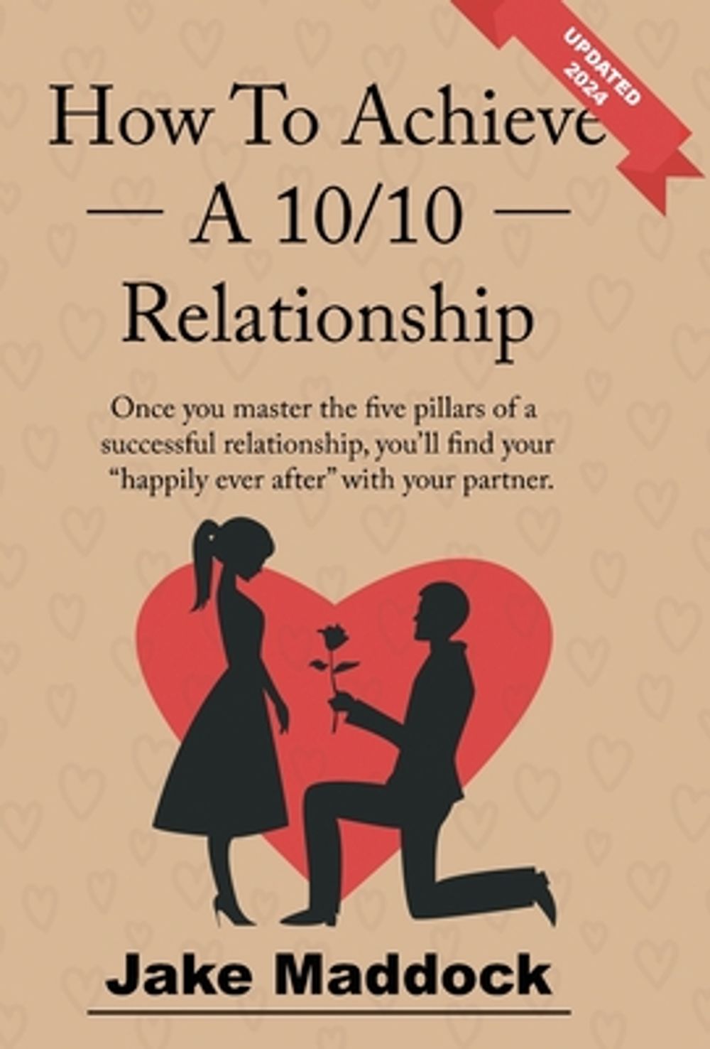How to Achieve a 10/10 Relationship by Jake Maddock - ISBN: 9780975614600