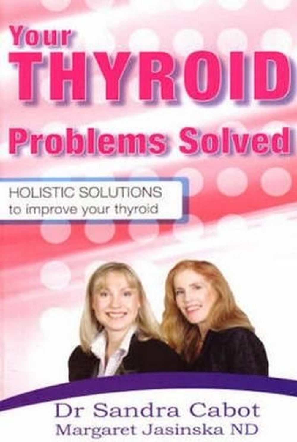Your Thyroid Problems Solved by Sandra Cabot - ISBN: 9780975743645