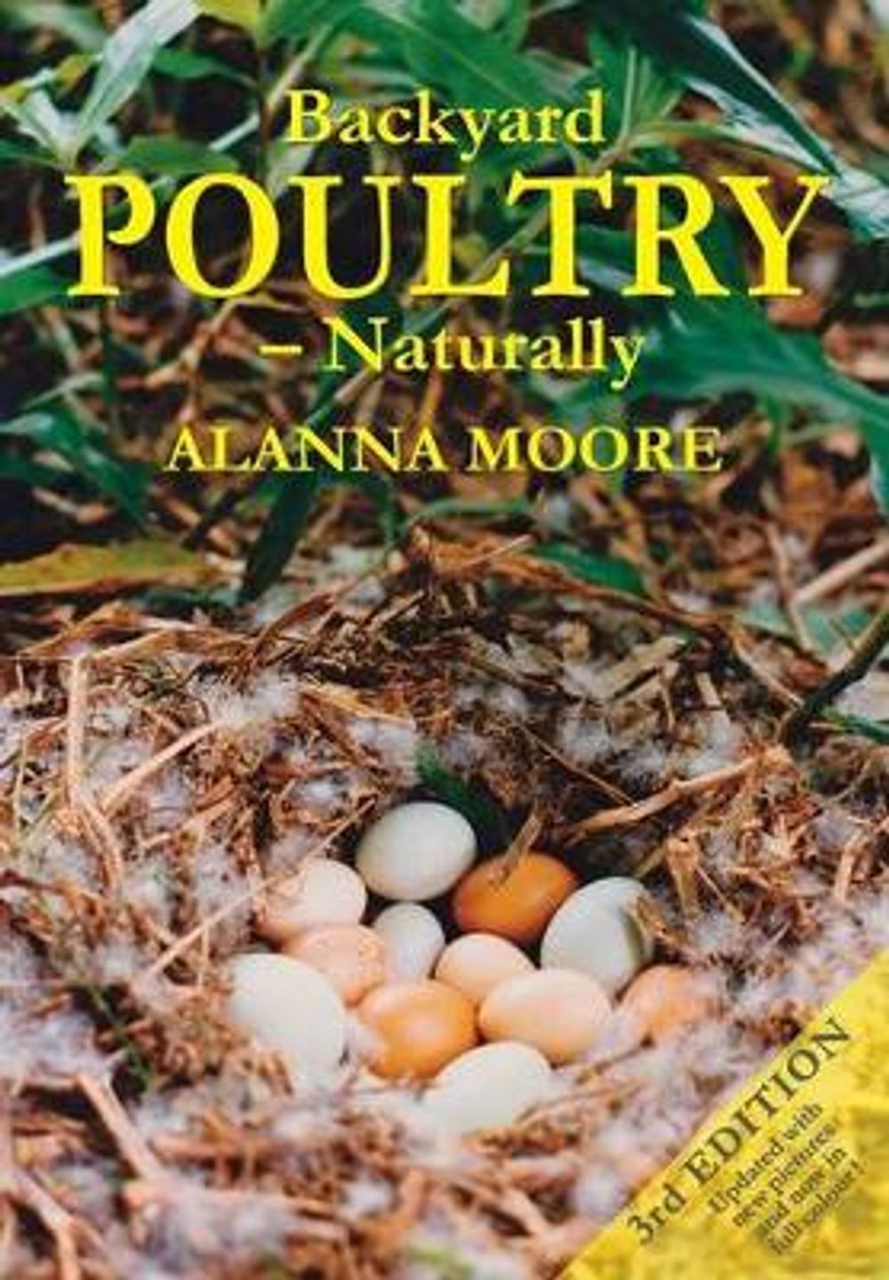Backyard Poultry - Naturally, 3rd Edition by Alanna Moore - ISBN: 9780975778289