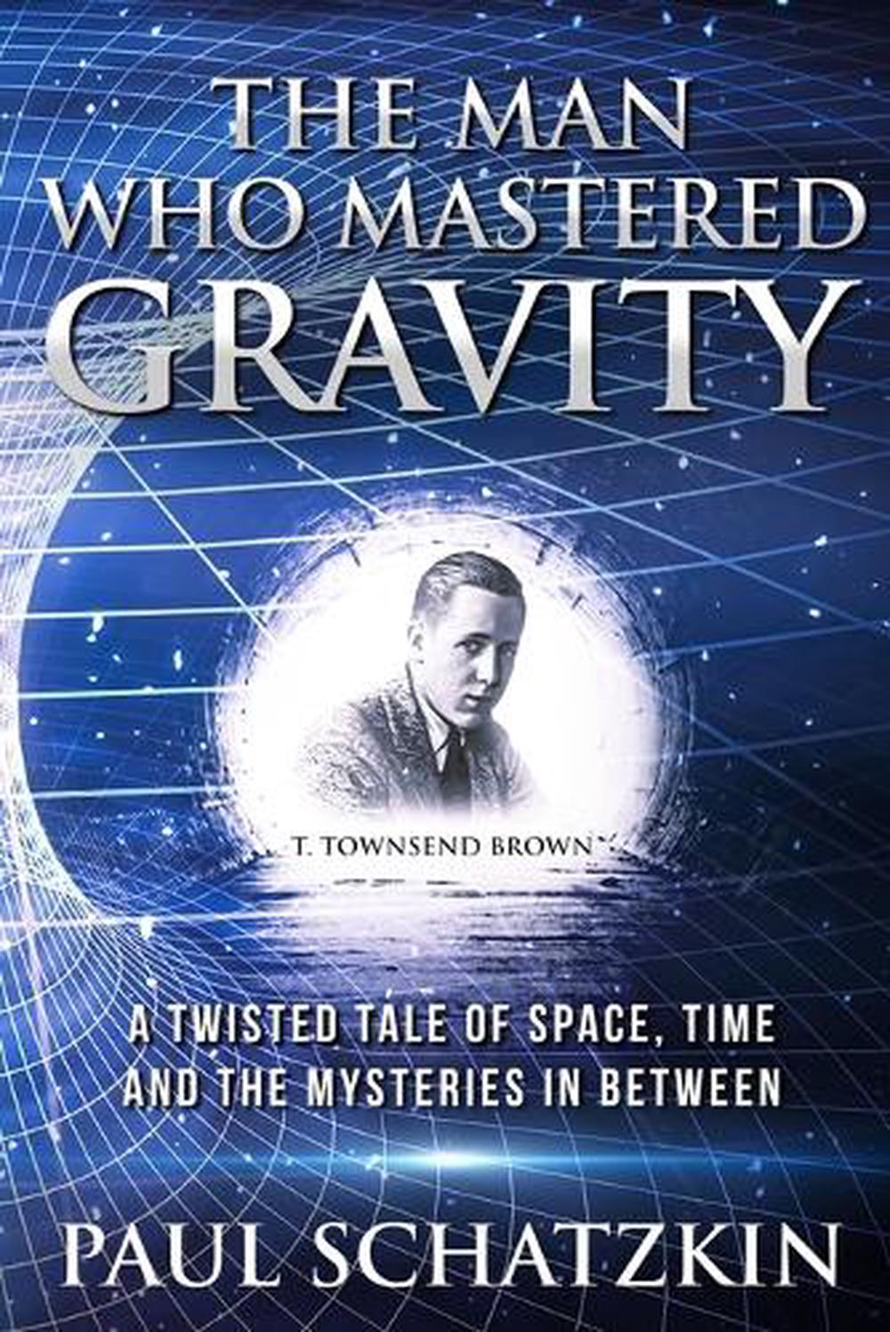The Man Who Mastered Gravity, 9780976200024