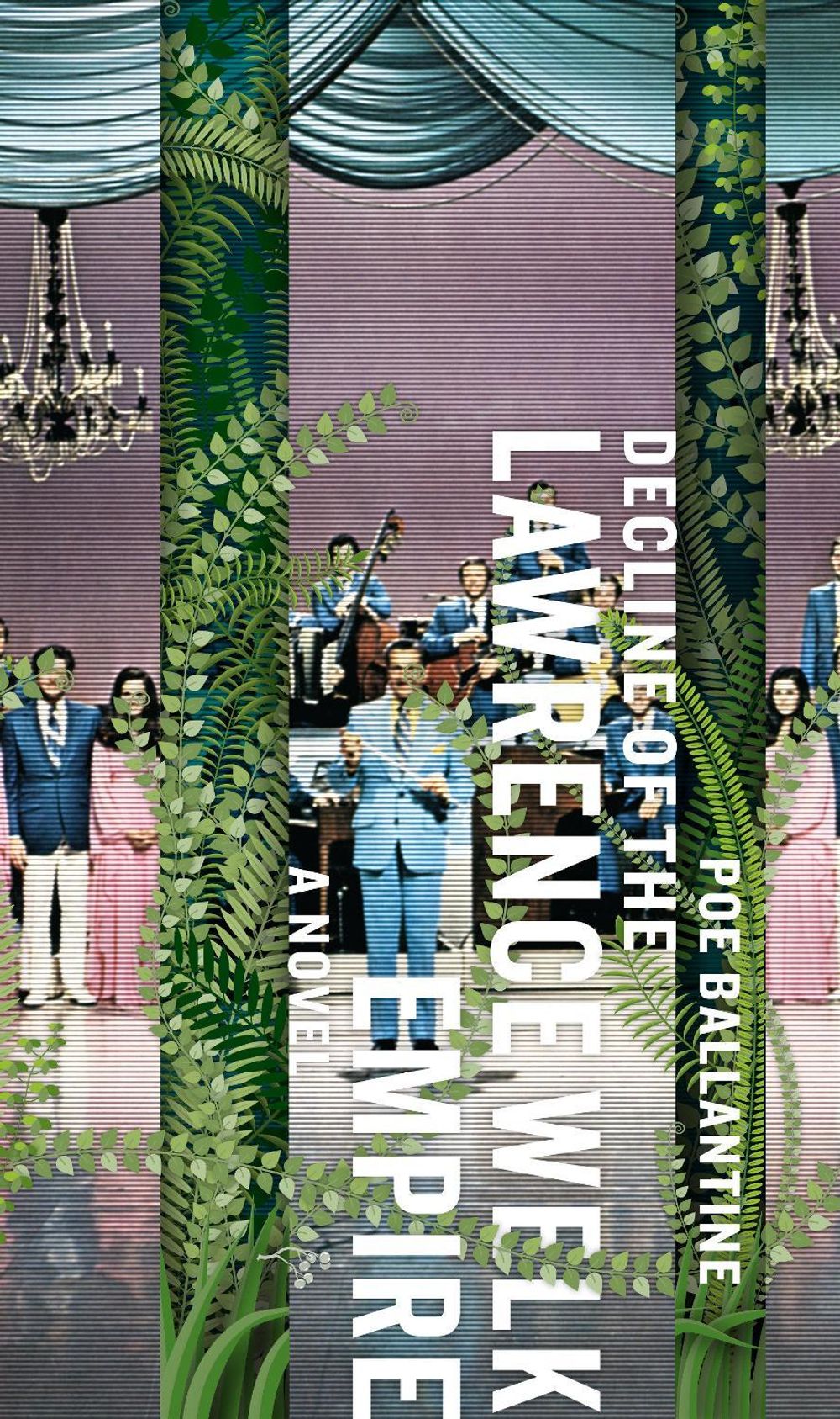 Decline of the Lawrence Welk Empire by Poe Ballantine - ISBN: 9780976631118