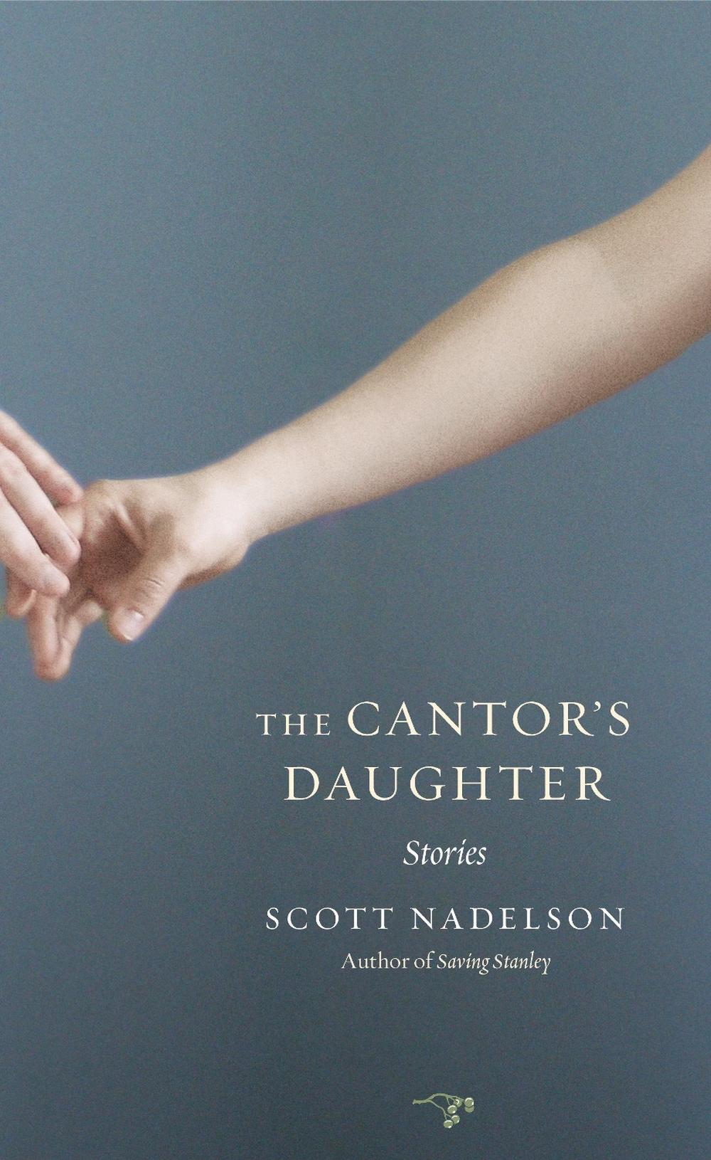 The Cantor's Daughter by Scott Nadelson - ISBN: 9780976631125