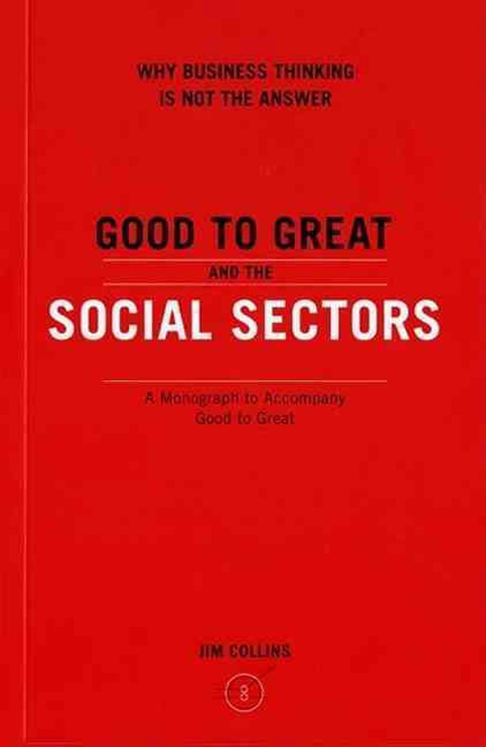 Good to Great and the Social Sectors: A Monograph to Accompany Good to Great, 9780977326402