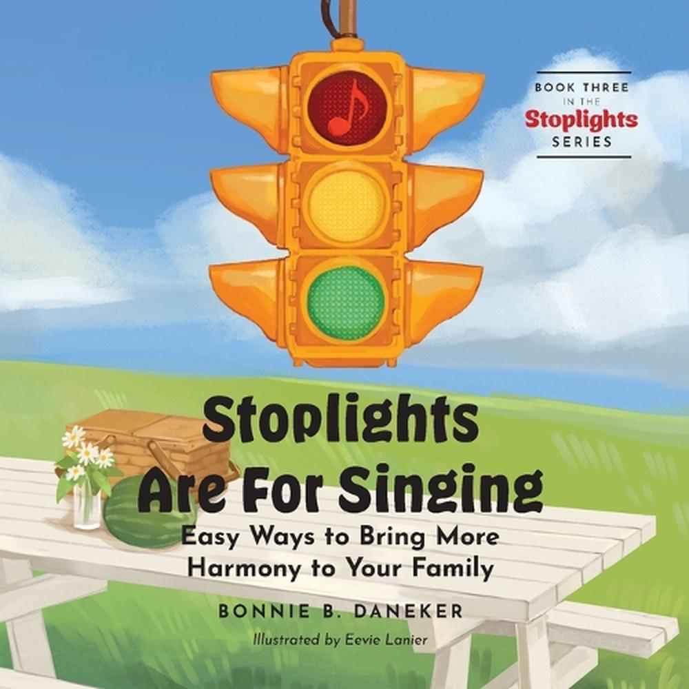 Stoplights Are For Singing by Bonnie B. Daneker - ISBN: 9780977378586
