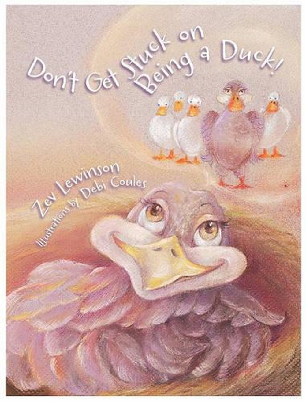 Don't Get Stuck On Being A Duck! by Zev Lewinson - ISBN: 9780979965357